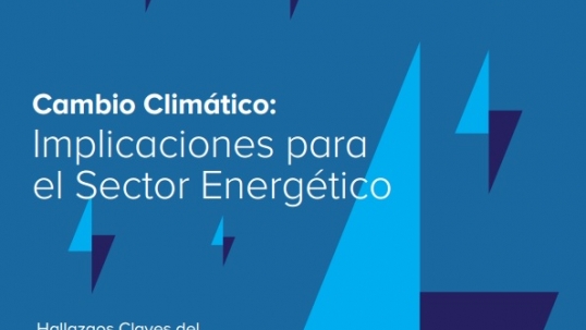 El sector energético enfrenta grandes presiones por los impactos del cambio climático